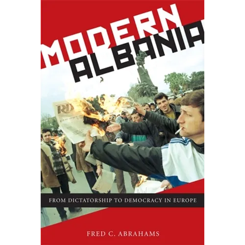 Modern Albania: From Dictatorship to Democracy in Europe - Hardcover