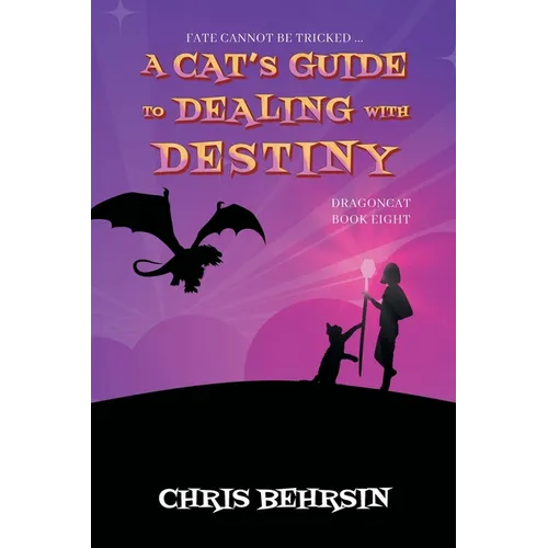 A Cat's Guide to Dealing with Destiny - Paperback