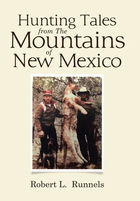 Hunting Tales from The Mountains of New Mexico - Hardcover