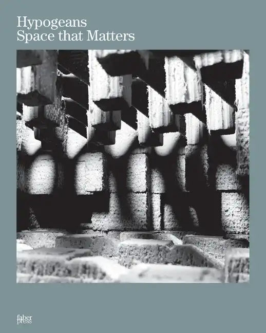 Hypogeans: Space that Matters - Paperback