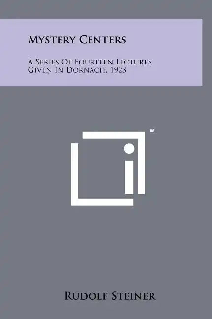 Mystery Centers: A Series Of Fourteen Lectures Given In Dornach, 1923 - Hardcover