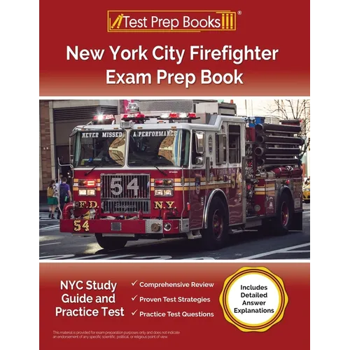 New York City Firefighter Exam Prep Book: NYC Study Guide and Practice Test [Includes Detailed Answer Explanations] - Paperback