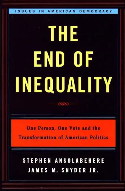 The End of Inequality: One Person, One Vote and the Transformation of American Politics - Paperback