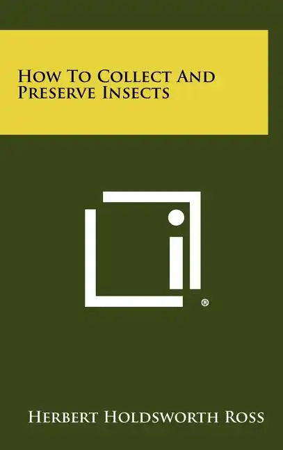 How To Collect And Preserve Insects - Hardcover