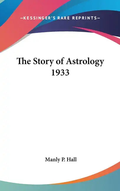 The Story of Astrology 1933 - Hardcover