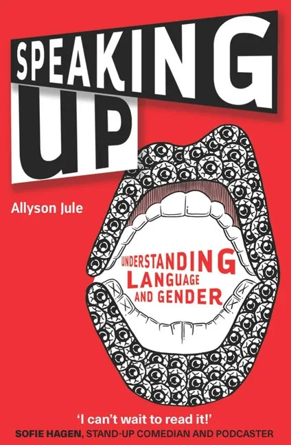 Speaking Up: Understanding Language and Gender - Paperback
