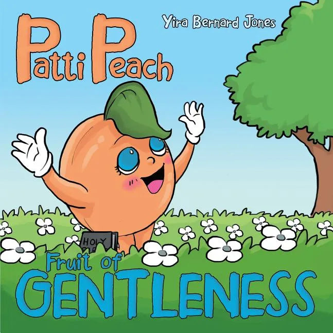 Patti Peach: Fruit of Gentleness - Paperback