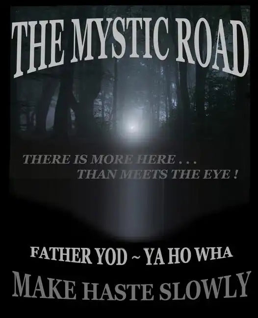 The Mystic Road: Make Haste Slowly - Paperback