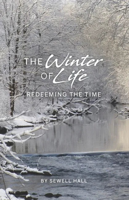 The Winter of Life: Redeeming the Time - Paperback