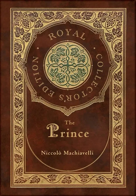The Prince (Royal Collector's Edition) (Annotated) (Case Laminate Hardcover with Jacket) - Hardcover