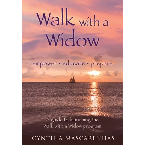 Walk With a Widow Empower. Educate. Prepare.: A guide to Launching the Walk With a Widow Program - Paperback