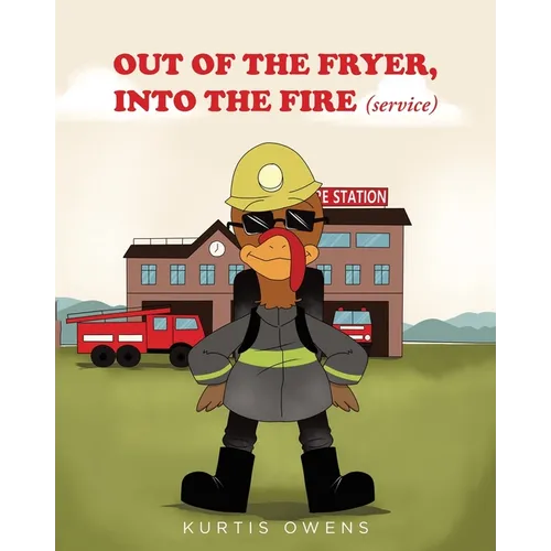 Out of the Fryer, Into the Fire (Service) - Paperback