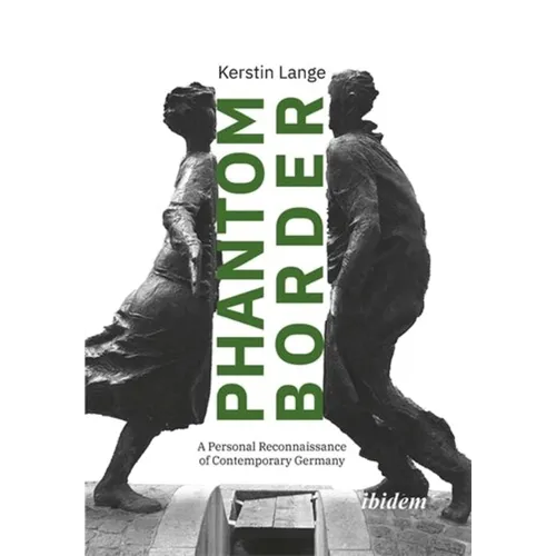 Phantom Border: A Personal Reconnaissance of Contemporary Germany - Paperback