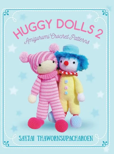 Huggy Dolls 2: Amigurumi Crochet Patterns - Hardcover