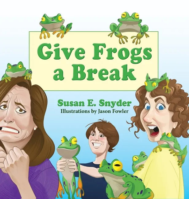Give Frogs a Break - Hardcover