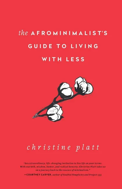 The Afrominimalist's Guide to Living with Less - Hardcover