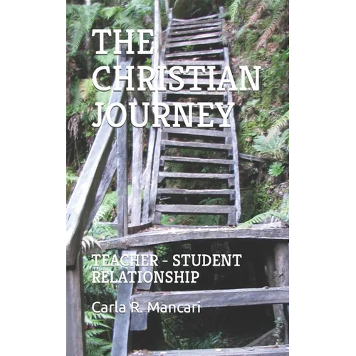 The Christian Journey: Teacher - Student Relationship - Paperback