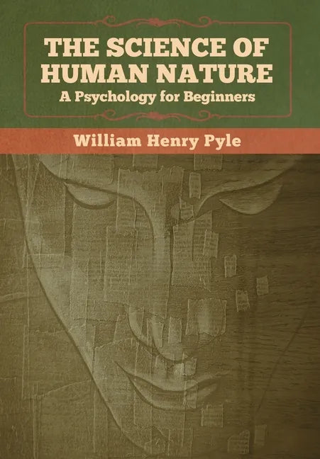 The Science of Human Nature: A Psychology for Beginners - Hardcover