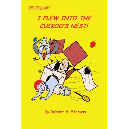 I Flew into the Cuckoo's Nest! - Paperback