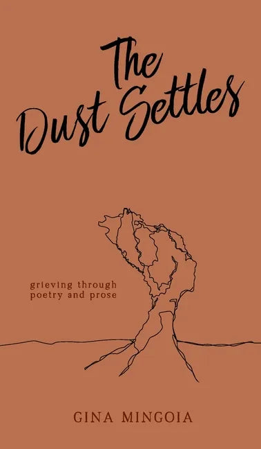 The Dust Settles: Grieving through Poetry and Prose - Hardcover