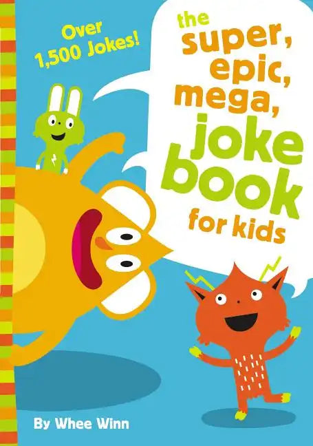 The Super, Epic, Mega Joke Book for Kids: A Funny, Laugh Out Loud Busy Book for Children with Over 1,500 Jokes, Riddles, Tongue Twisters, and Puns - Paperback