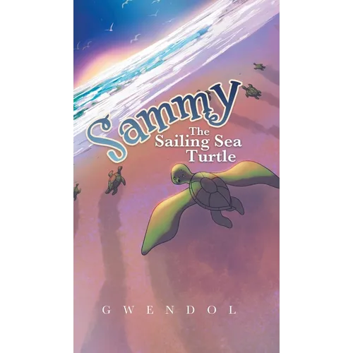 Sammy The Sailing Sea Turtle - Hardcover