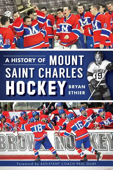 A History of Mount Saint Charles Hockey - Paperback