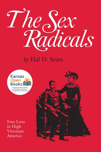 The Sex Radicals: Free Love in High Victorian America - Paperback