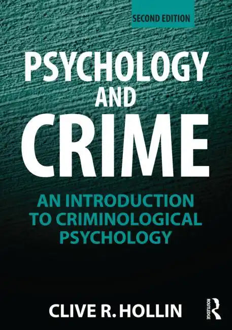 Psychology and Crime: An Introduction to Criminological Psychology - Paperback
