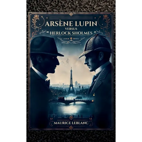 Arsène Lupin versus Herlock Sholmes - Hardcover