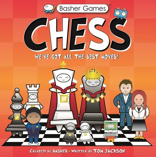 Basher Games: Chess: We've Got All the Best Moves! - Paperback
