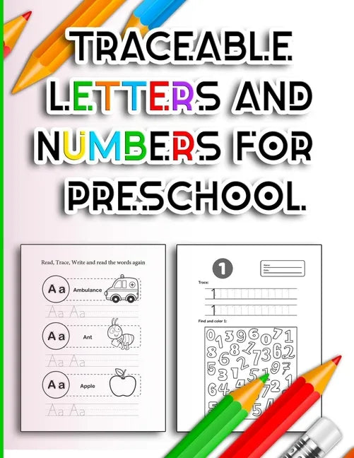 Traceable Letters and Numbers for Preschool: Handwriting Practice Tracing Alphabet and Number Coloring Books for Kindergarten Kids Ages 3-5 Years - AB - Paperback