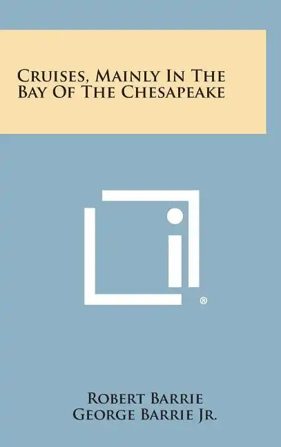 Cruises, Mainly in the Bay of the Chesapeake - Hardcover