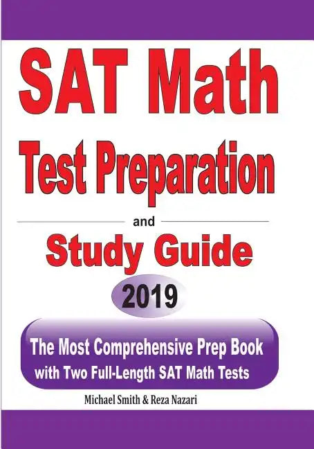 SAT Math Test Preparation and study guide: The Most Comprehensive Prep Book with Two Full-Length SAT Math Tests - Paperback