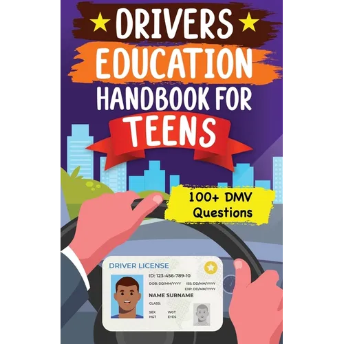Drivers Education Handbook For Teens: Basic to Advance Driving Tips for New Drivers (DMV MCQs) - Paperback