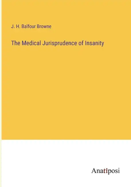 The Medical Jurisprudence of Insanity - Paperback