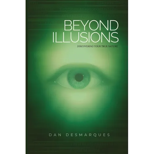 Beyond Illusions: Discovering Your True Nature - Paperback