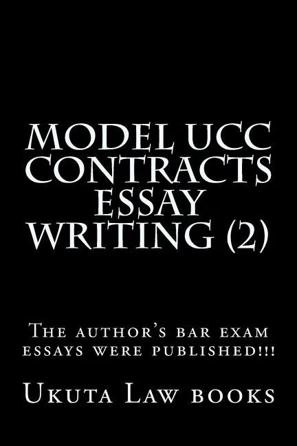 Model UCC Contracts Essay Writing (2): The author's bar exam essays were published!!! - Paperback
