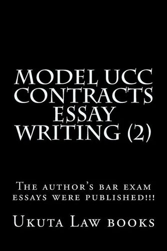 Model UCC Contracts Essay Writing (2): The author's bar exam essays were published!!! - Paperback