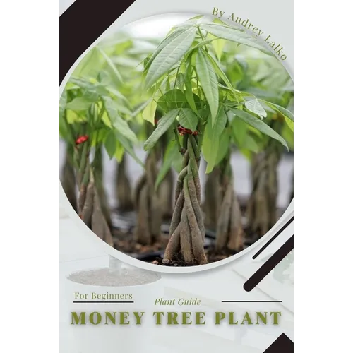 Money Tree Plant: Plant Guide - Paperback