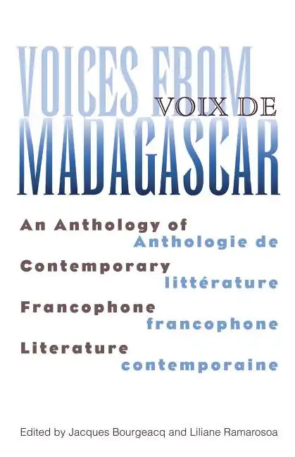 Voices from Madagascar Voix de Madagascar: An Anthology of Contemporary Francophone Literature/Anthologie de littérature francophone contemporaine - Paperback