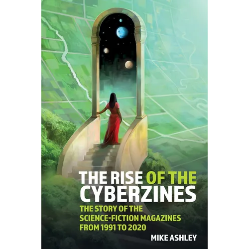 The Rise of the Cyberzines: The Story of the Science-Fiction Magazines from 1991 to 2020: The History of the Science-Fiction Magazines Volume V - Paperback