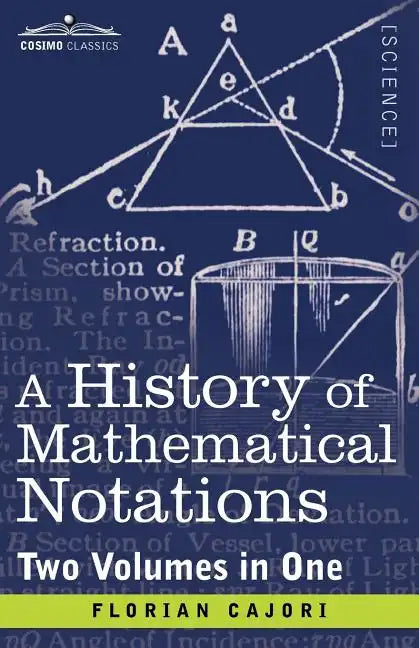 A History of Mathematical Notations (Two Volume in One) - Paperback