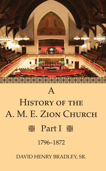 A History of the A. M. E. Zion Church, Part 1 - Hardcover