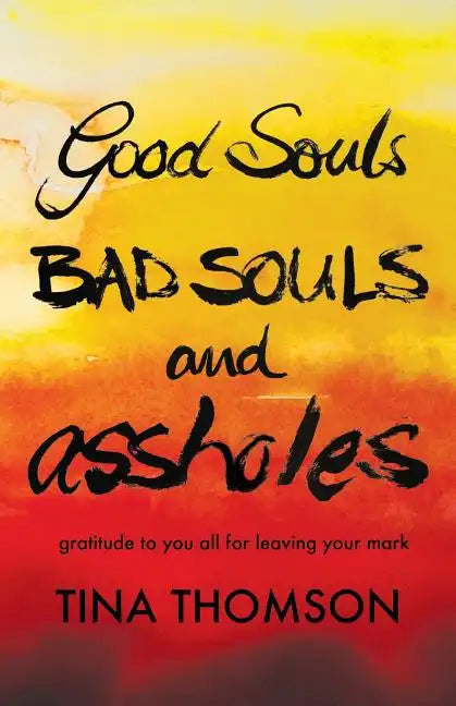 Good Souls, Bad Souls and Assholes - Paperback