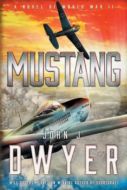 Mustang: A Novel of World War II - Paperback