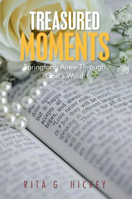 Treasured Moments: Springforth Anew Through God's Word - Paperback
