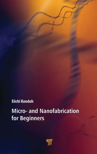 Micro- and Nanofabrication for Beginners - Hardcover