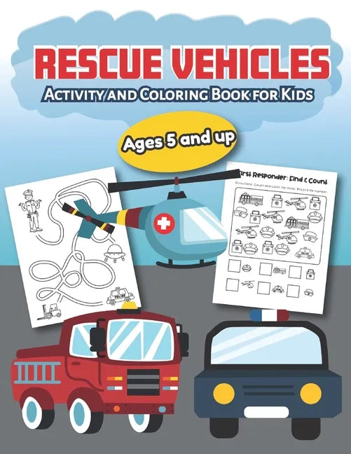 Rescue Vehicles Activity and Coloring Book for kids Ages 5 and up: Fun for boys and girls, Preschool, Kindergarten - Paperback
