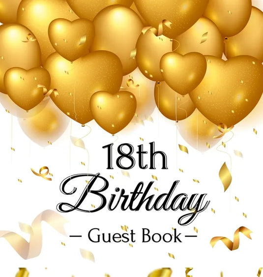 18th Birthday Guest Book: Keepsake Gift for Men and Women Turning 18 - Hardback with Funny Gold Balloon Hearts Themed Decorations and Supplies, Person - Hardcover